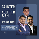 CA Inter Audit, FM & SM | Regular Batch by CA Ravi Taori, CA Prashant Sarda & CA Amit Tated | For Jan 26 & May 26 Exams